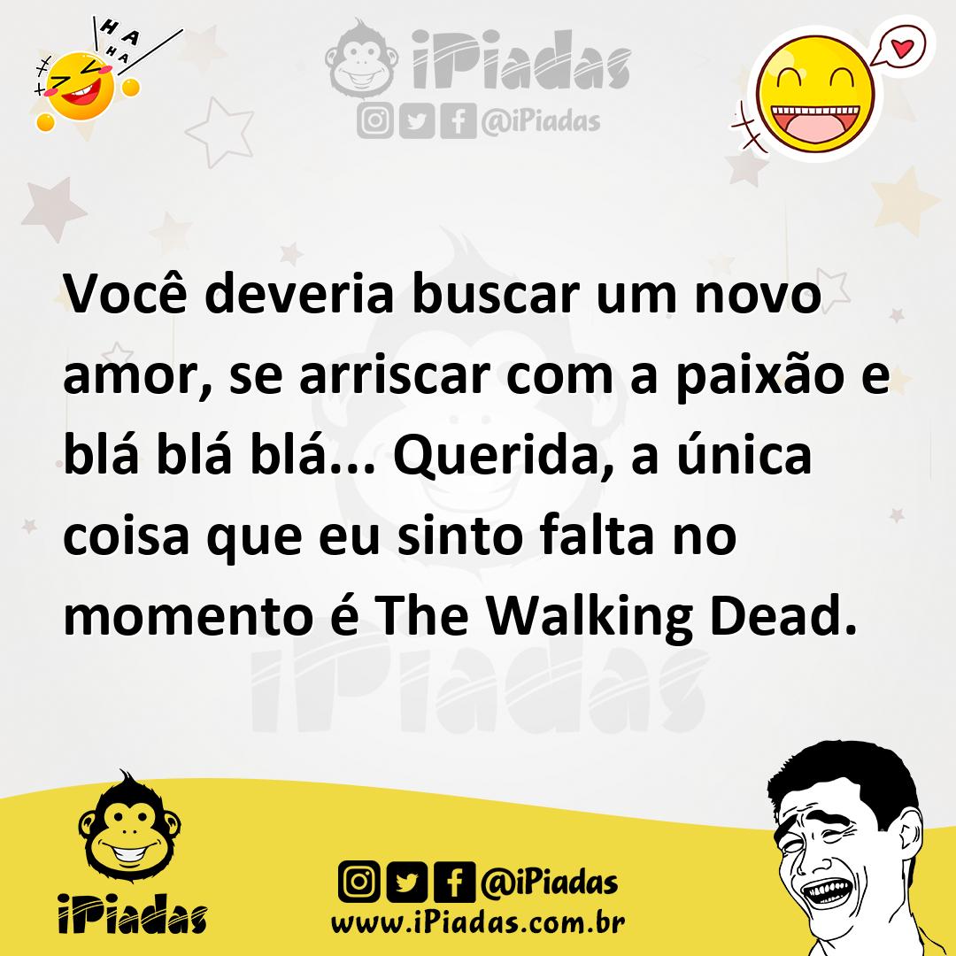 Ilustração de Você deveria buscar um novo amor, se arriscar com a paixão e blá blá b... no iPiadas