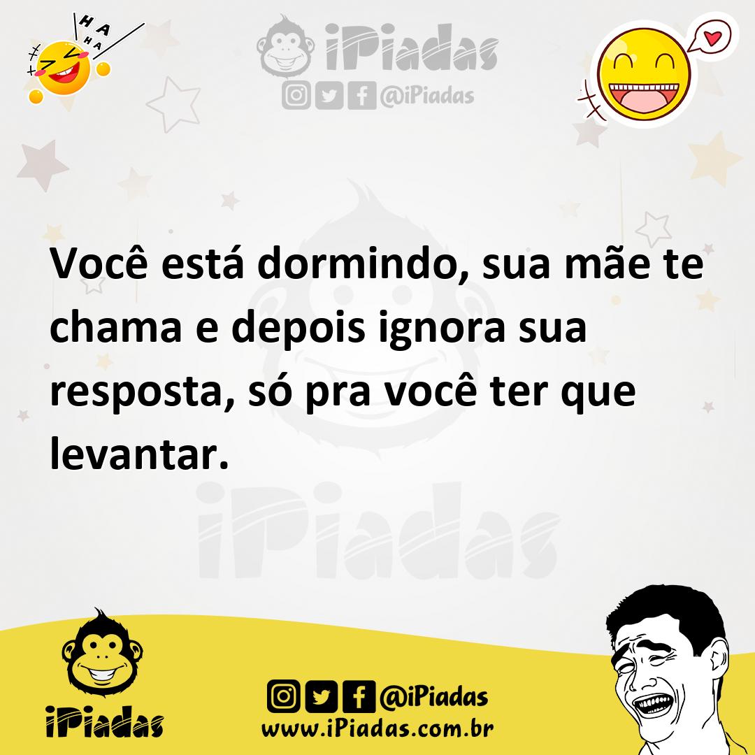 Ilustração de Você está dormindo, sua mãe te chama e depois ignora sua resposta, só... no iPiadas