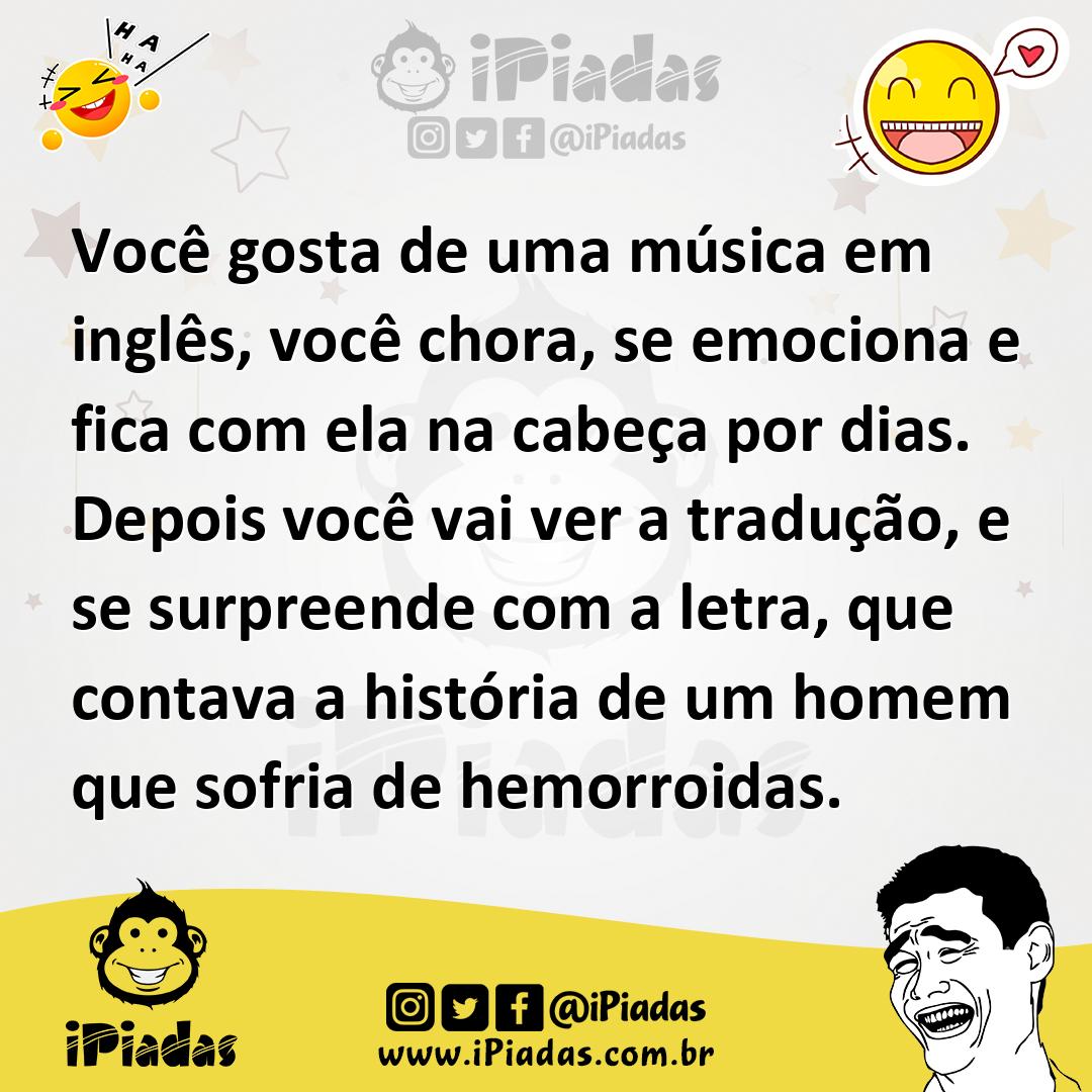 Ilustração de Você gosta de uma música em inglês, você chora, se emociona e fica com... no iPiadas