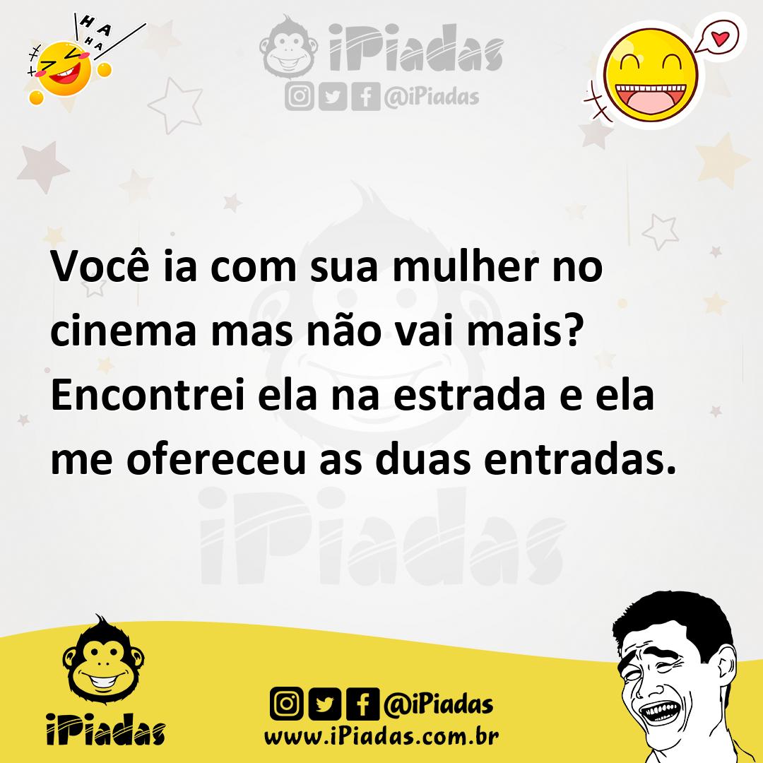 Ilustração de Você ia com sua mulher no cinema mas não vai mais? Encontrei ela na es... no iPiadas