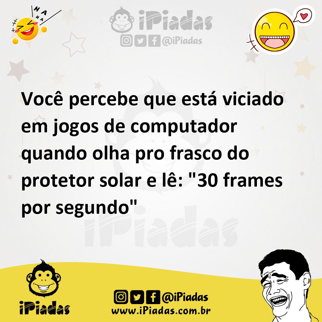 Ilustração de Você percebe que está viciado em jogos de computador quando olha pro f... no iPiadas