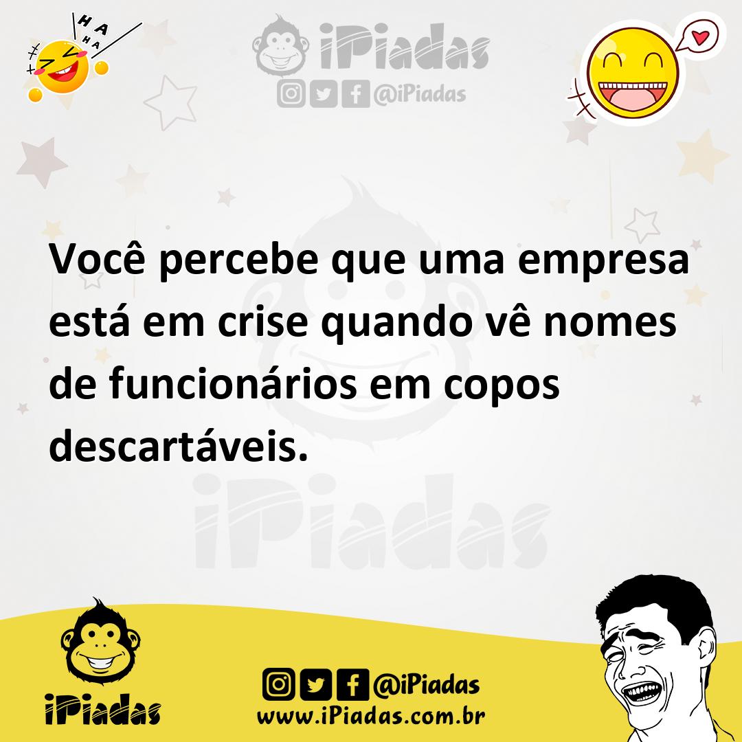 Ilustração de Você percebe que uma empresa está em crise quando vê nomes de funcioná... no iPiadas