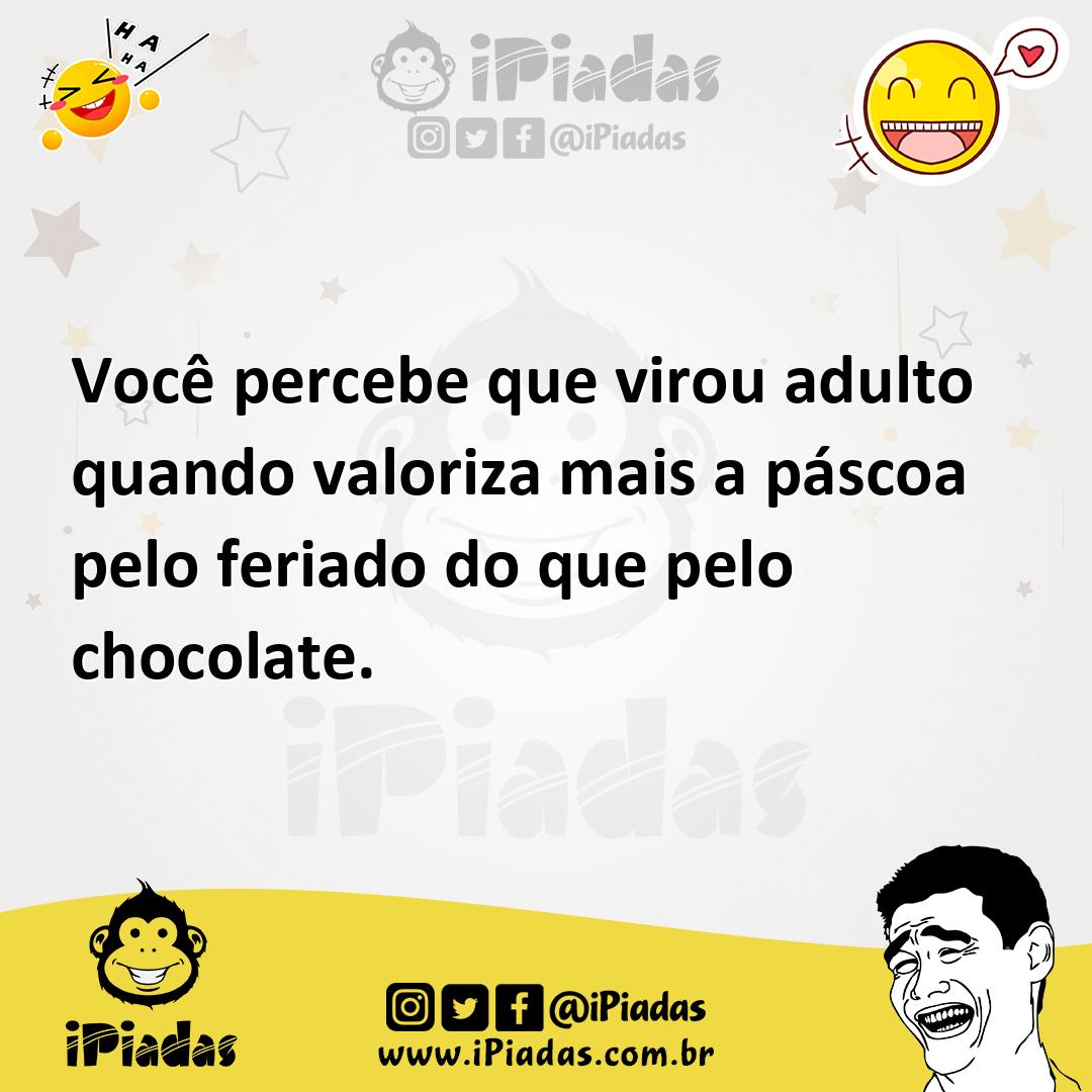 Ilustração de Você percebe que virou adulto quando valoriza mais a páscoa pelo feria... no iPiadas