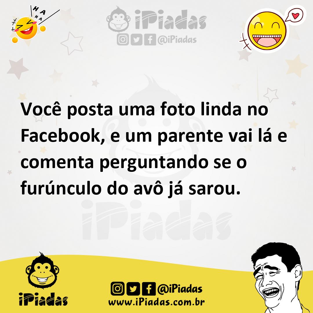 Ilustração de Você posta uma foto linda no Facebook, e um parente vai lá e comenta p... no iPiadas