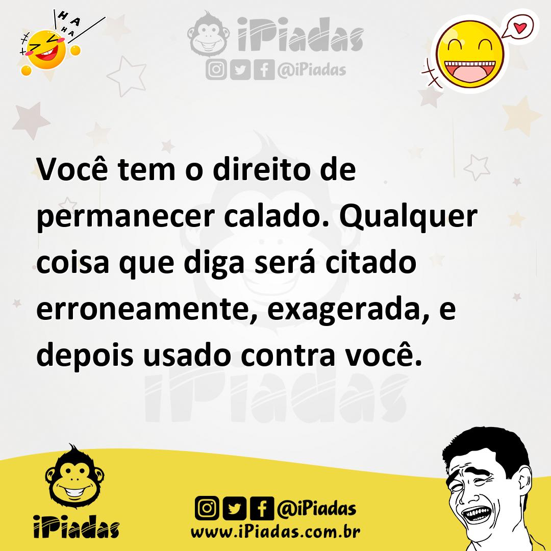 Ilustração de Você tem o direito de permanecer calado. Qualquer coisa que diga será... no iPiadas