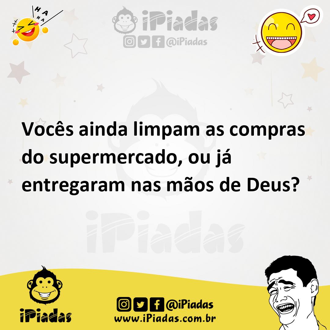 Ilustração de Vocês ainda limpam as compras do supermercado, ou já entregaram nas mã... no iPiadas