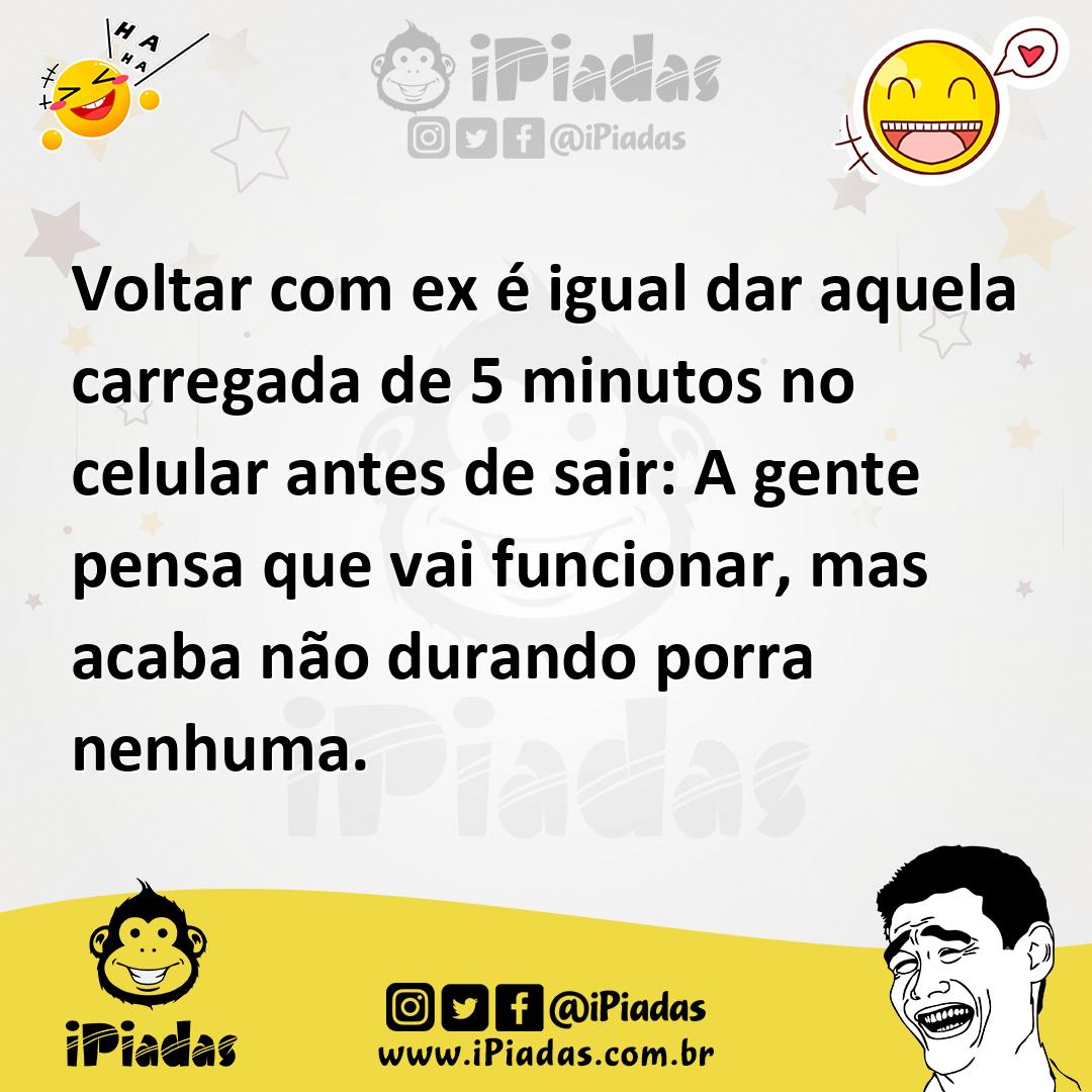 Ilustração de Voltar com ex é igual dar aquela carregada de 5 minutos no celular ant... no iPiadas