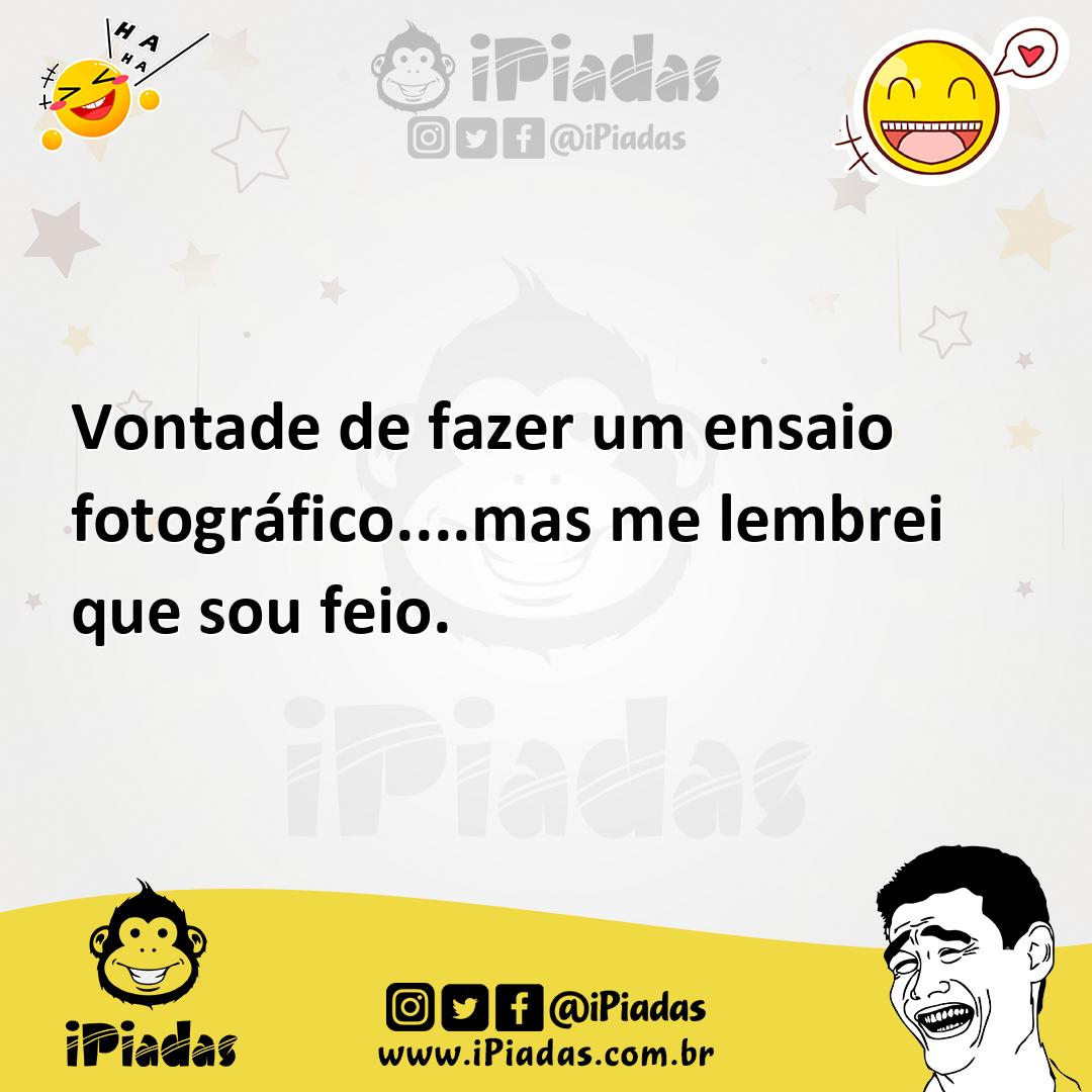 Ilustração de Vontade de fazer um ensaio fotográfico....mas me lembrei que sou feio. no iPiadas
