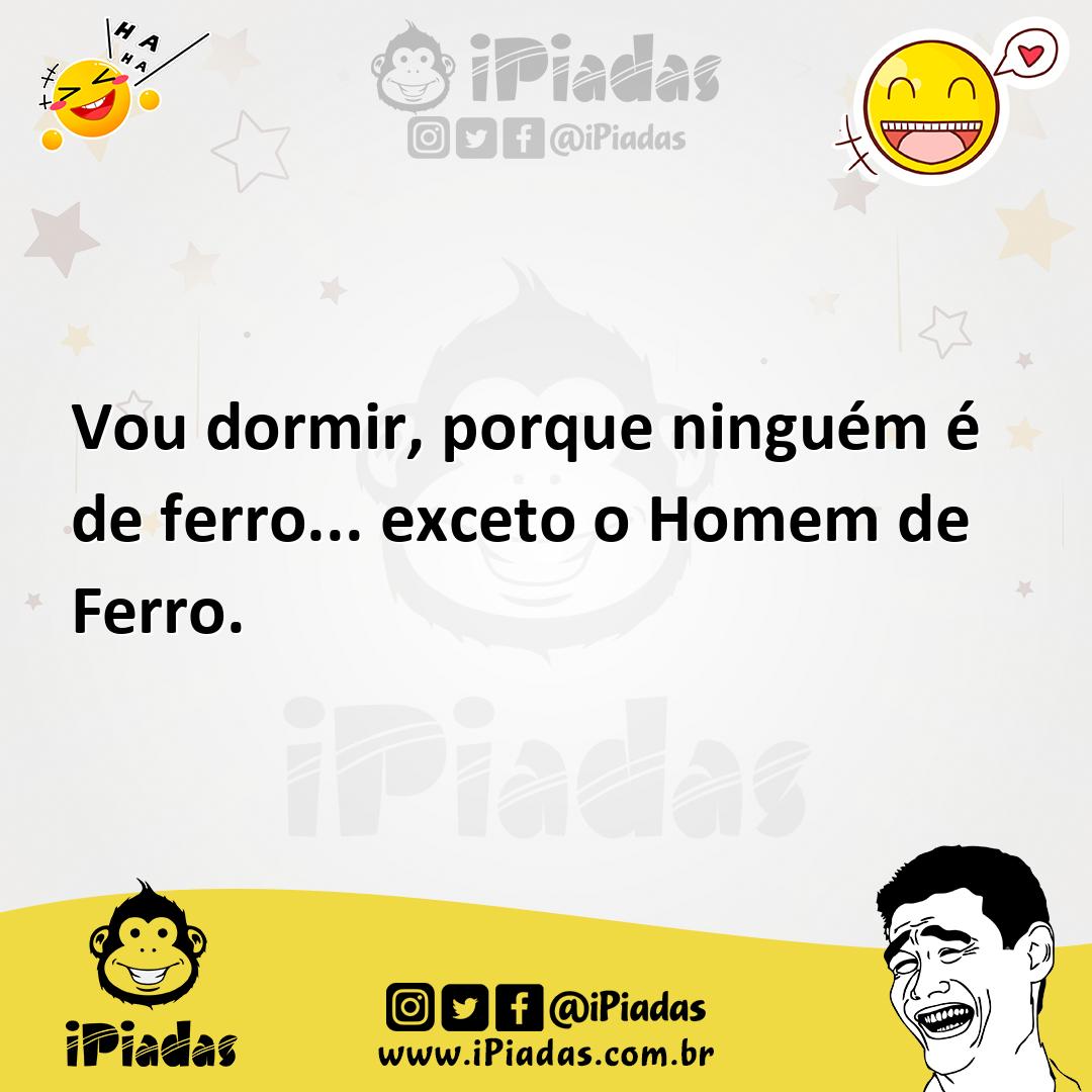 Ilustração de Vou dormir, porque ninguém é de ferro... exceto o Homem de Ferro. no iPiadas