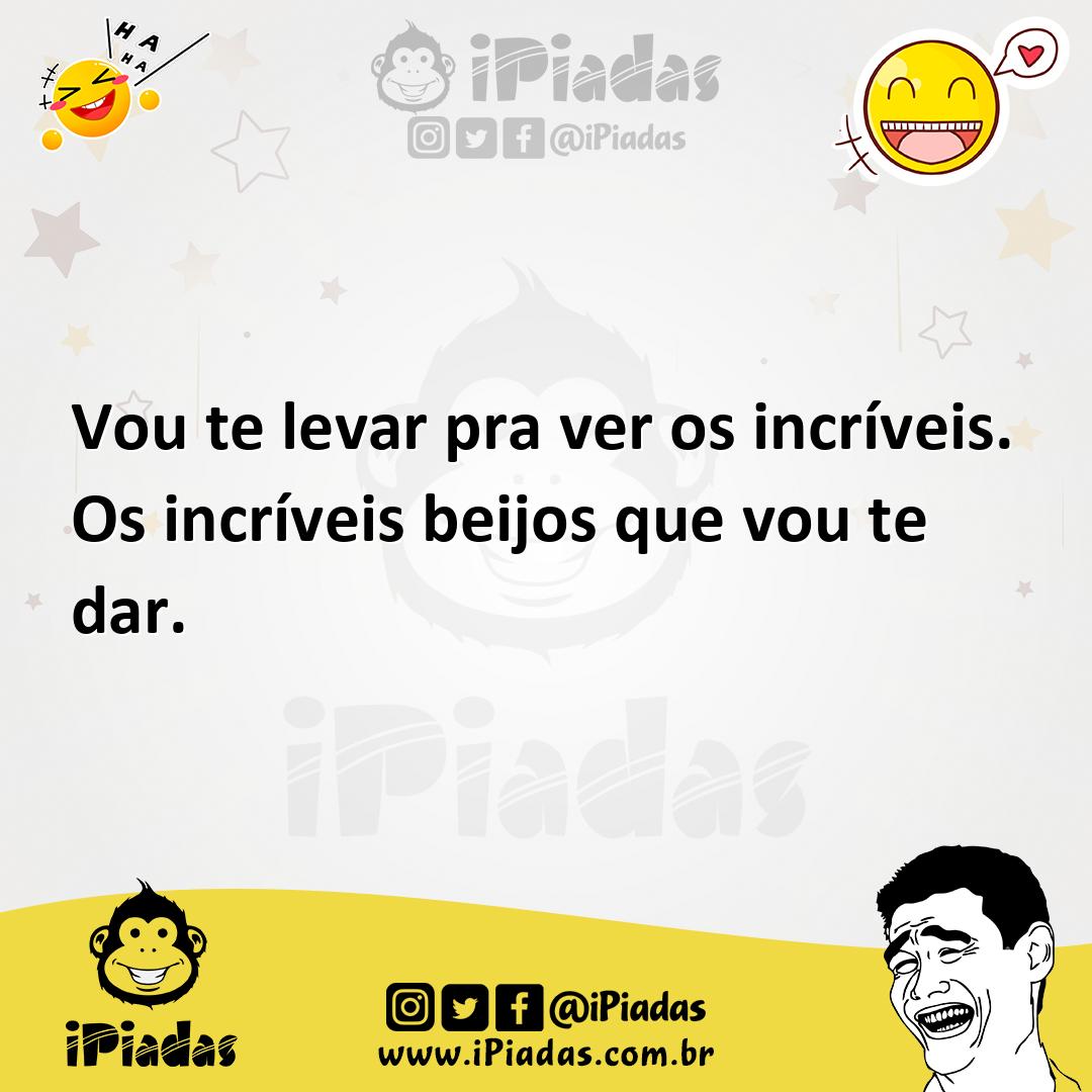 Ilustração de Vou te levar pra ver os incríveis. Os incríveis beijos que vou te dar. no iPiadas