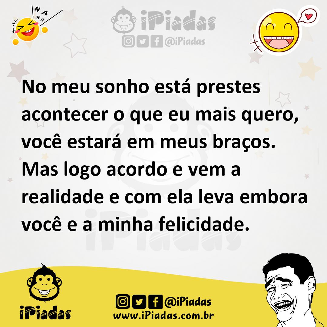 Ilustração de No meu sonho está prestes acontecer o que eu mais quero, você estará e... no iPiadas