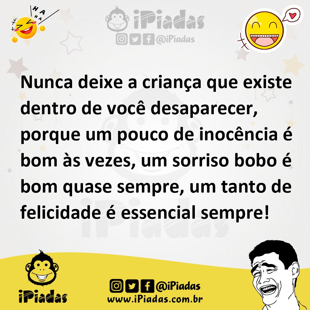 Ilustração de Nunca deixe a criança que existe dentro de você desaparecer, porque um... no iPiadas