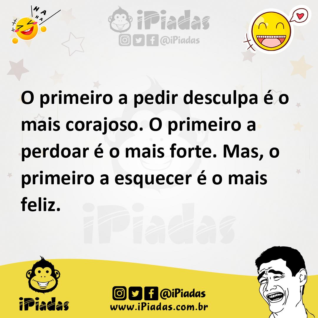 Ilustração de O primeiro a pedir desculpa é o mais corajoso. O primeiro a perdoar é... no iPiadas