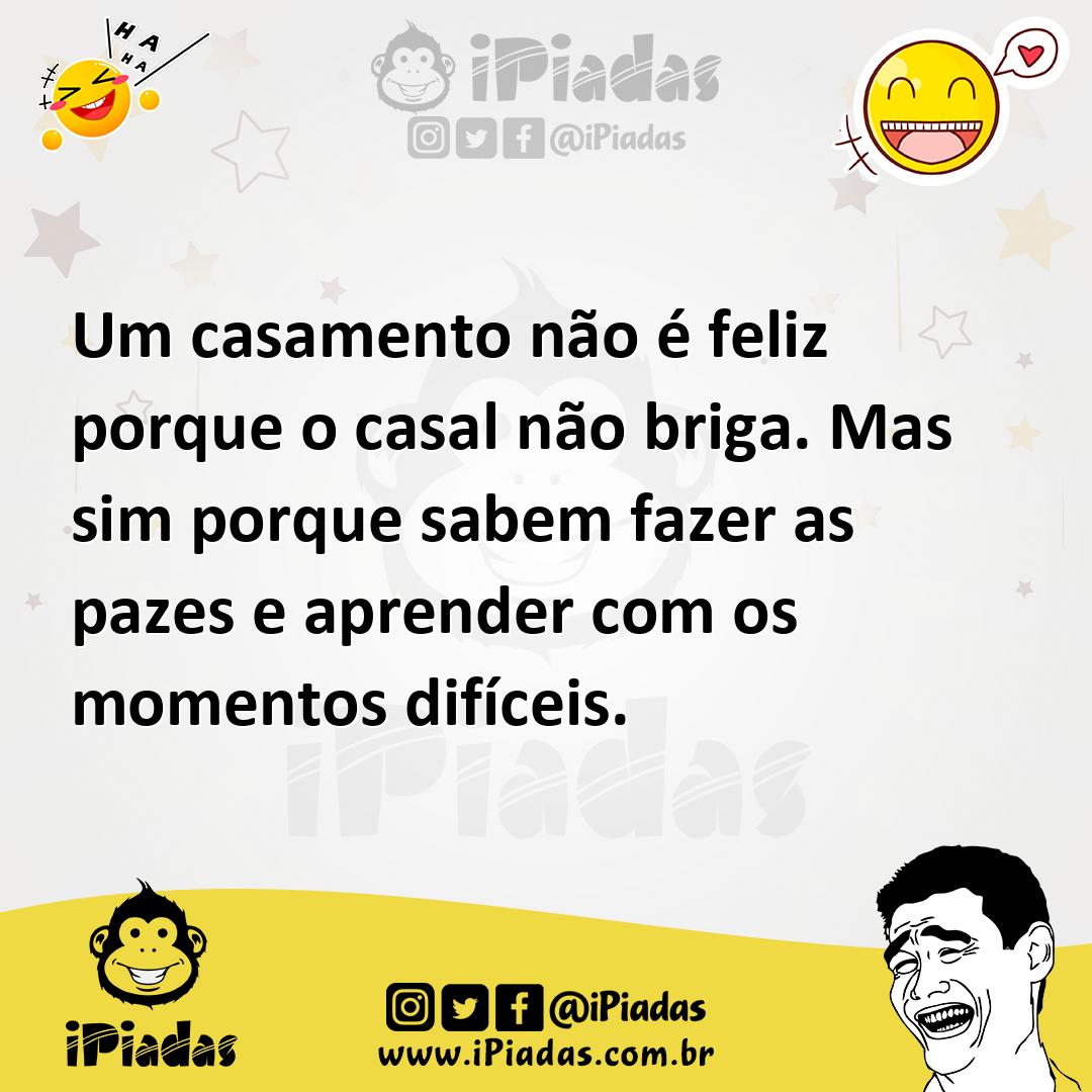 Ilustração de Um casamento não é feliz porque o casal não briga. Mas sim porque sabe... no iPiadas