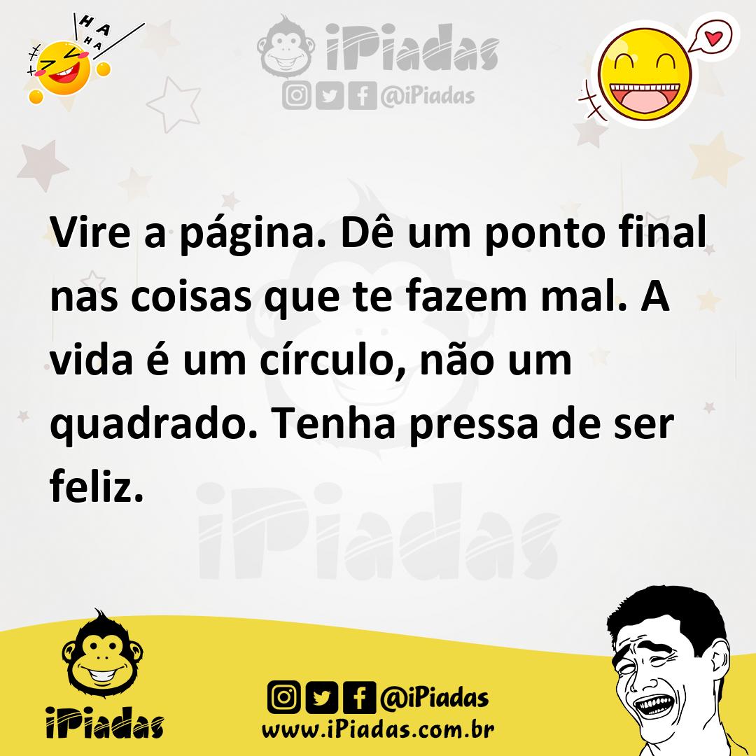 Ilustração de Vire a página. Dê um ponto final nas coisas que te fazem mal. A vida é... no iPiadas