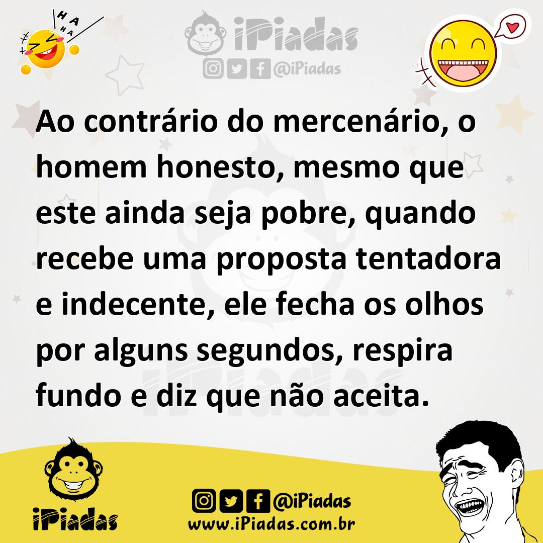 Ilustração de Ao contrário do mercenário, o homem honesto, mesmo que este ainda seja... no iPiadas