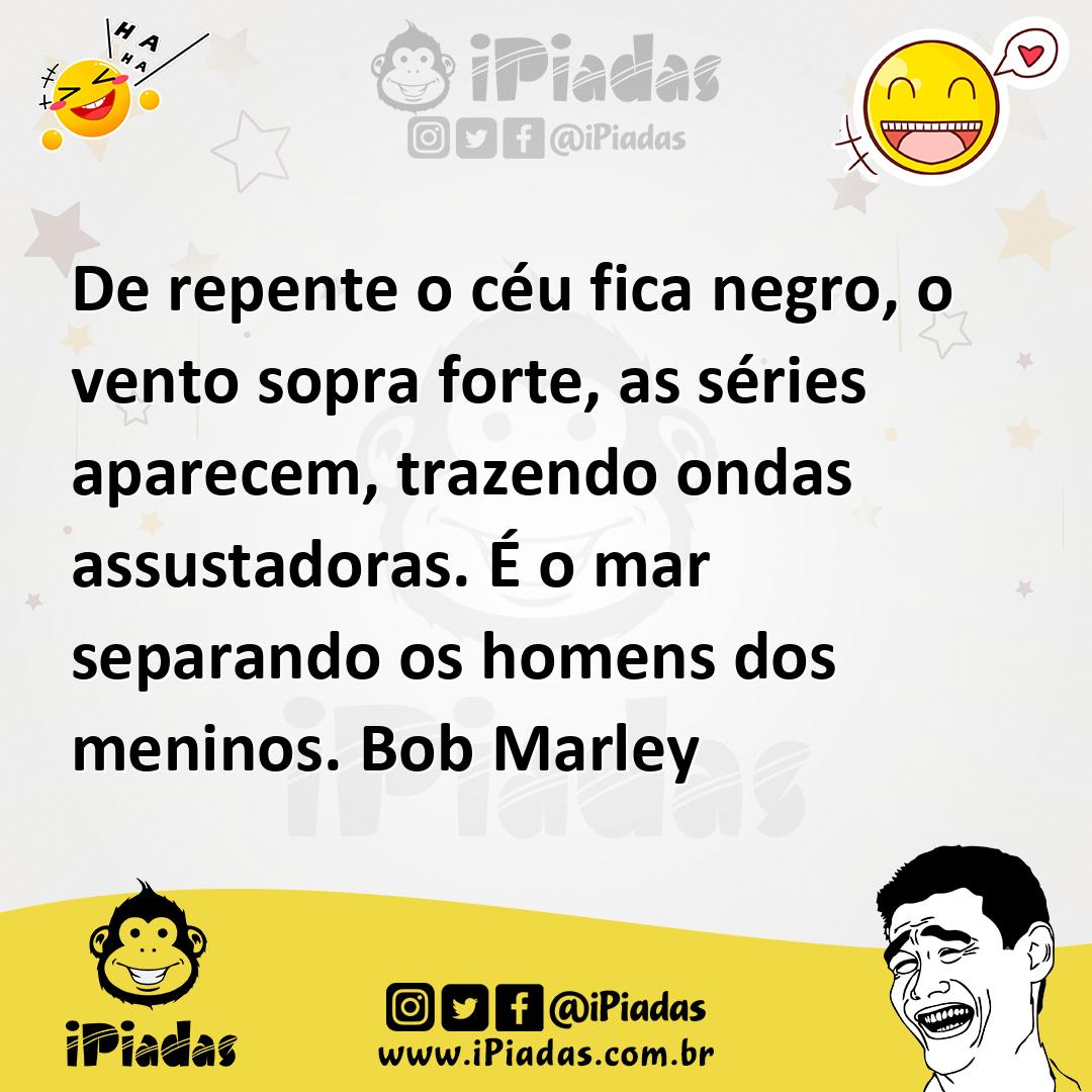 Ilustração de De repente o céu fica negro, o vento sopra forte, as séries aparecem,... no iPiadas