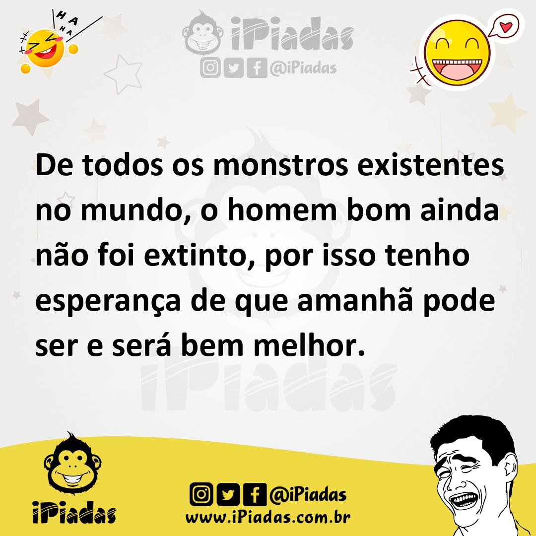 Ilustração de De todos os monstros existentes no mundo, o homem bom ainda não foi ex... no iPiadas