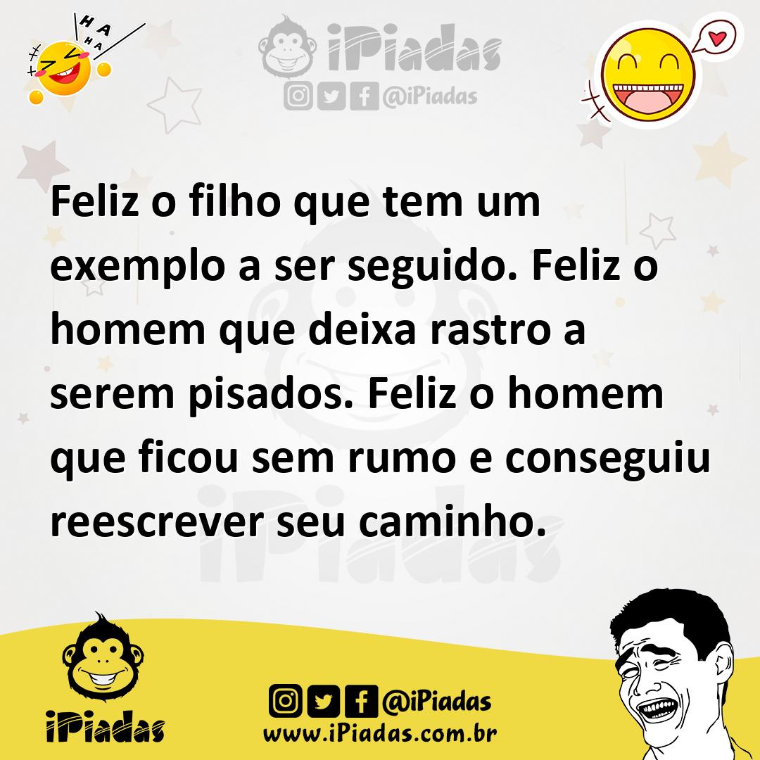 Ilustração de Feliz o filho que tem um exemplo a ser seguido. Feliz o homem que deix... no iPiadas