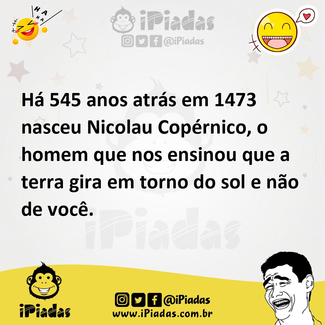 Ilustração de Há 545 anos atrás em 1473 nasceu Nicolau Copérnico, o homem que nos en... no iPiadas