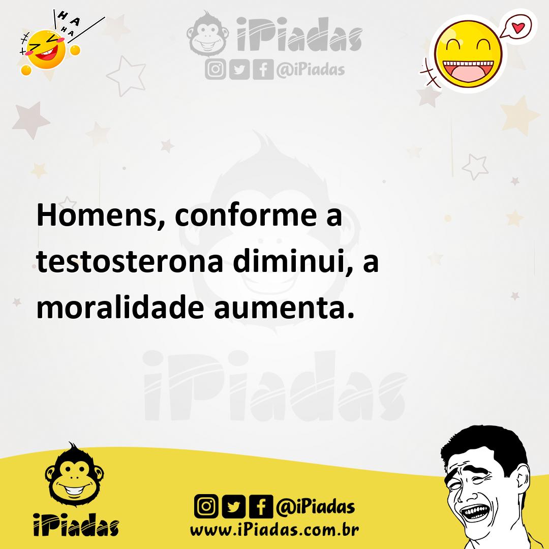Ilustração de Homens, conforme a testosterona diminui, a moralidade aumenta. no iPiadas