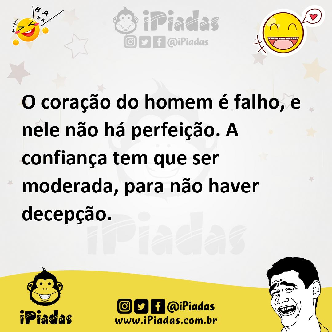 Ilustração de O coração do homem é falho, e nele não há perfeição. A confiança tem q... no iPiadas
