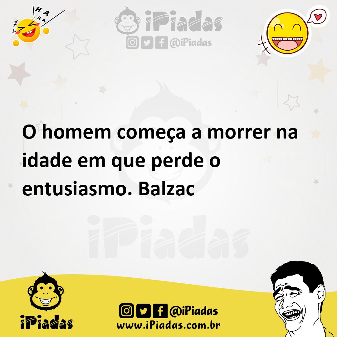 Ilustração de O homem começa a morrer na idade em que perde o entusiasmo. Balzac no iPiadas