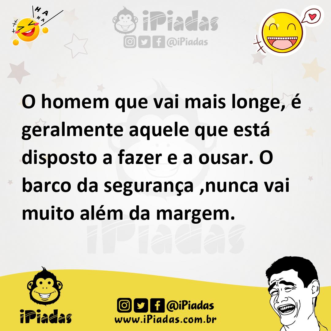 Ilustração de O homem que vai mais longe, é geralmente aquele que está disposto a fa... no iPiadas