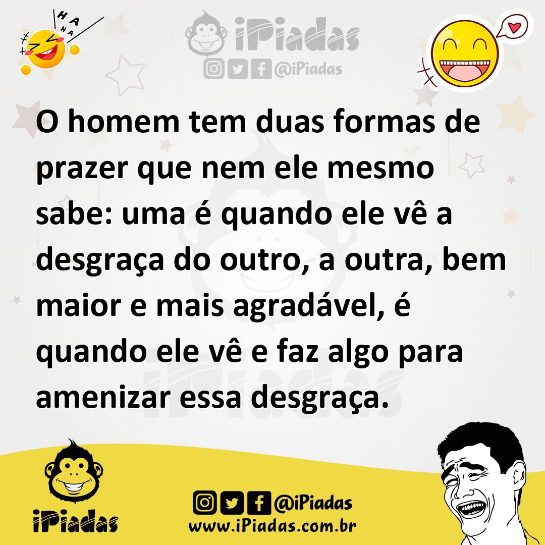 Ilustração de O homem tem duas formas de prazer que nem ele mesmo sabe: uma é quando... no iPiadas
