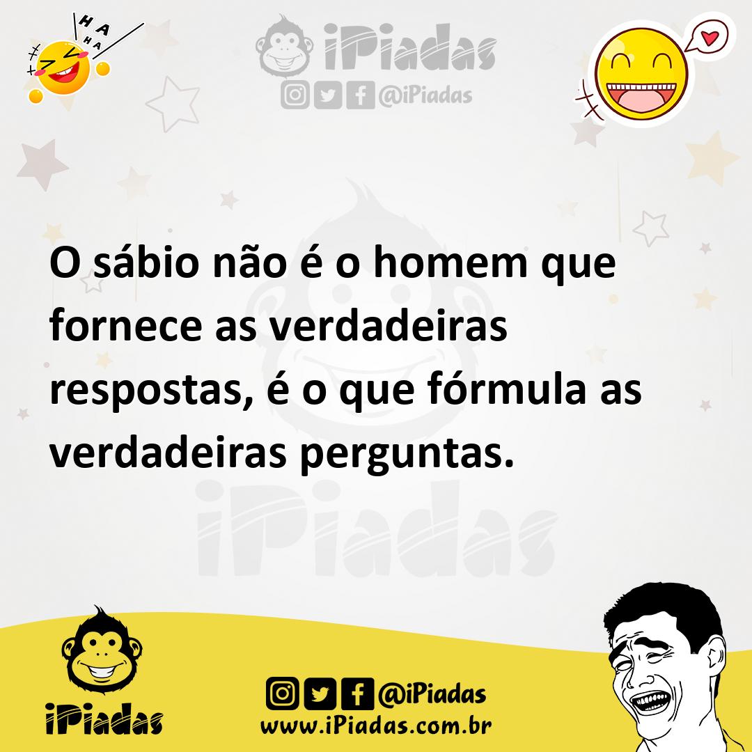 Ilustração de O sábio não é o homem que fornece as verdadeiras respostas, é o que fó... no iPiadas