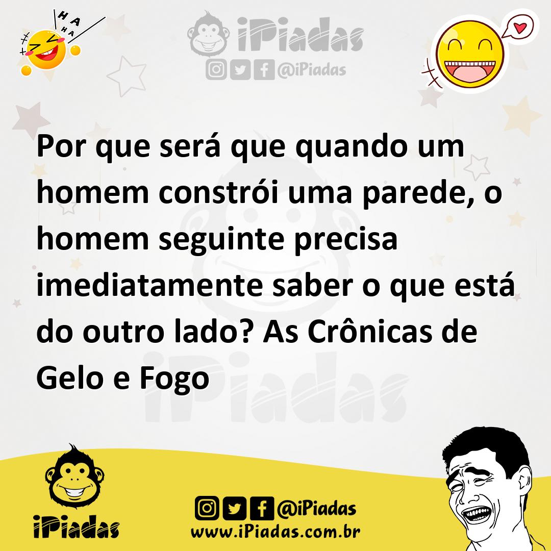 Ilustração de Por que será que quando um homem constrói uma parede, o homem seguinte... no iPiadas
