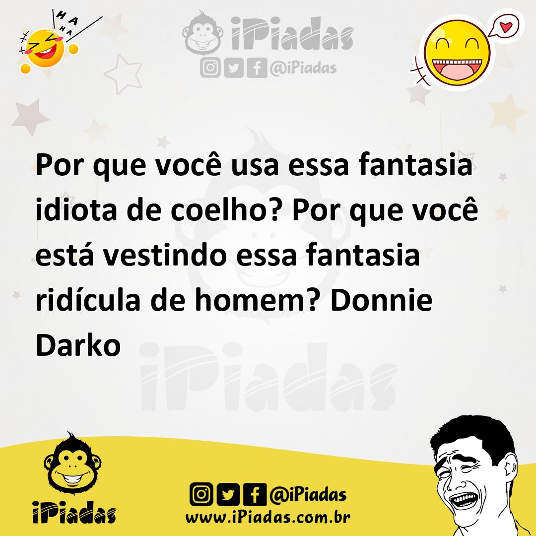 Ilustração de Por que você usa essa fantasia idiota de coelho? Por que você está ves... no iPiadas