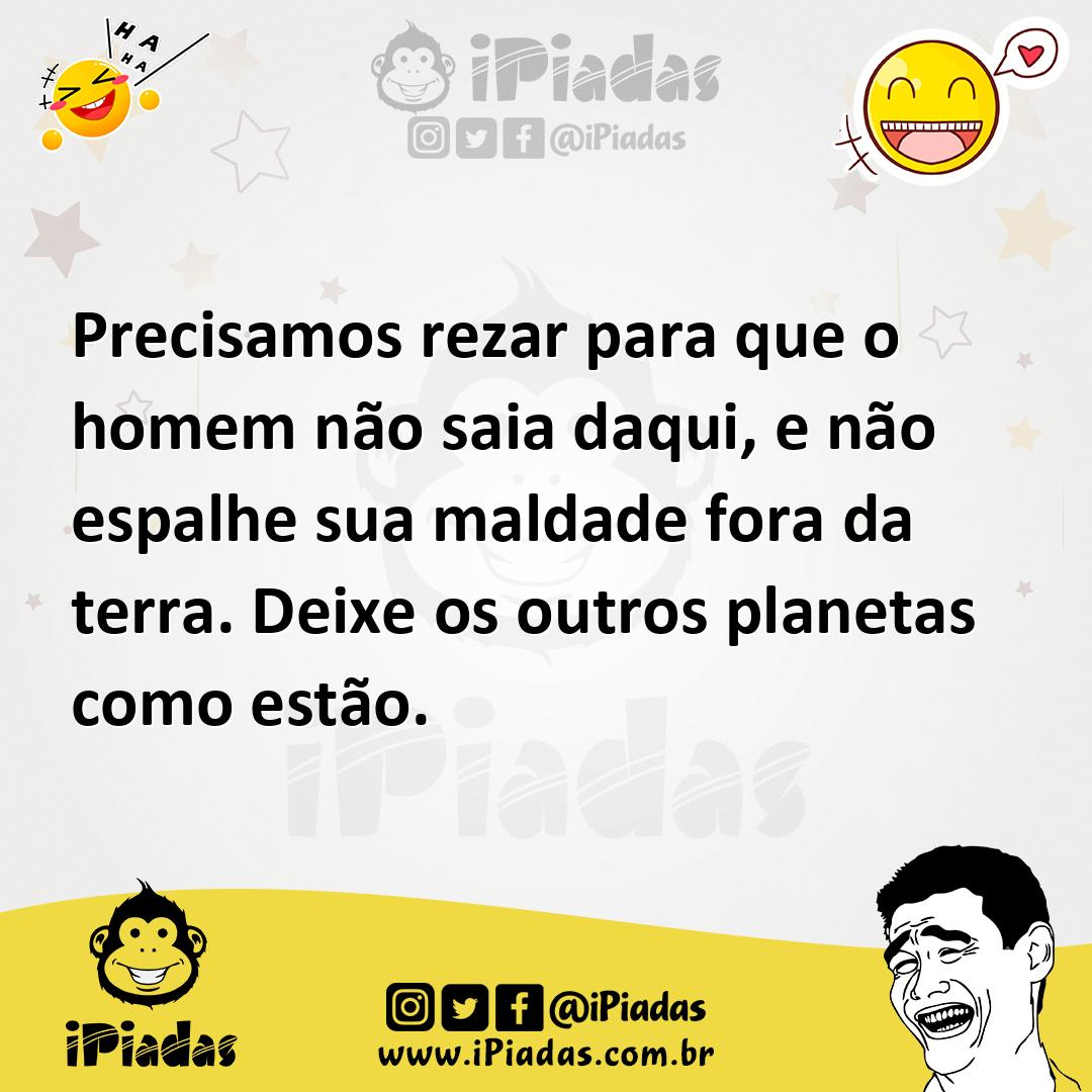 Ilustração de Precisamos rezar para que o homem não saia daqui, e não espalhe sua ma... no iPiadas