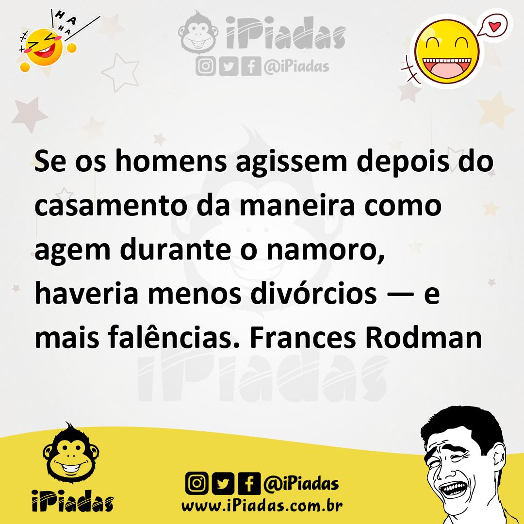 Ilustração de Se os homens agissem depois do casamento da maneira como agem durante... no iPiadas
