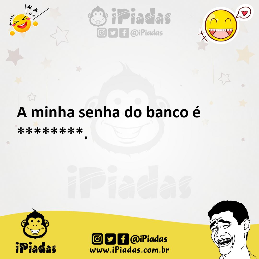 Ilustração de A minha senha do banco é ********. no iPiadas