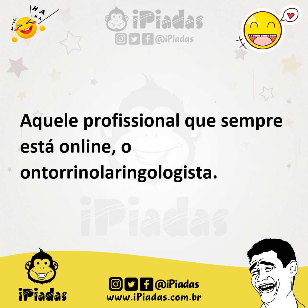 Ilustração de Aquele profissional que sempre está online, o ontorrinolaringologista. no iPiadas