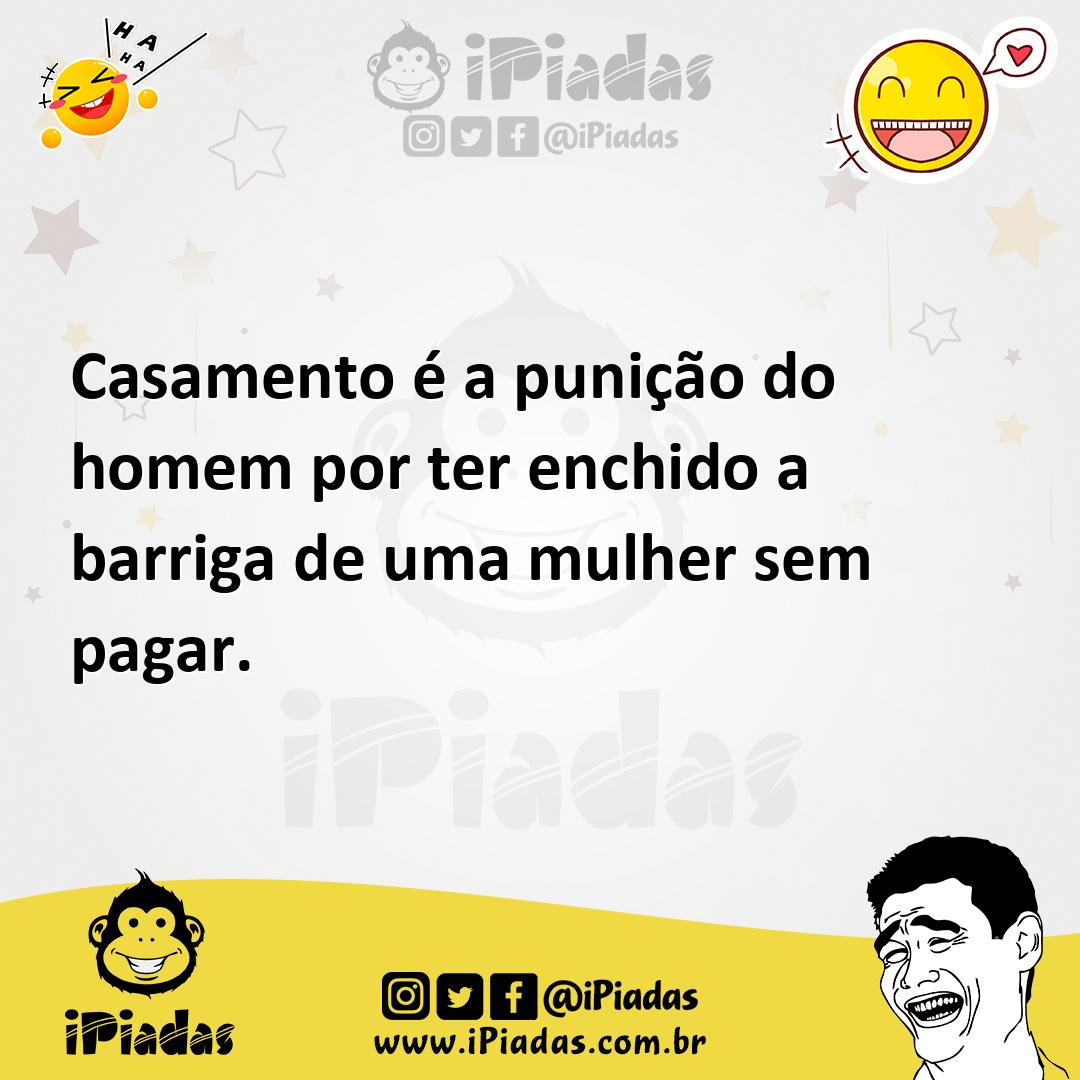 Ilustração de Casamento é a punição do homem por ter enchido a barriga de uma mulher... no iPiadas