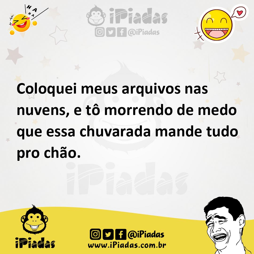 Ilustração de Coloquei meus arquivos nas nuvens, e tô morrendo de medo que essa chuv... no iPiadas
