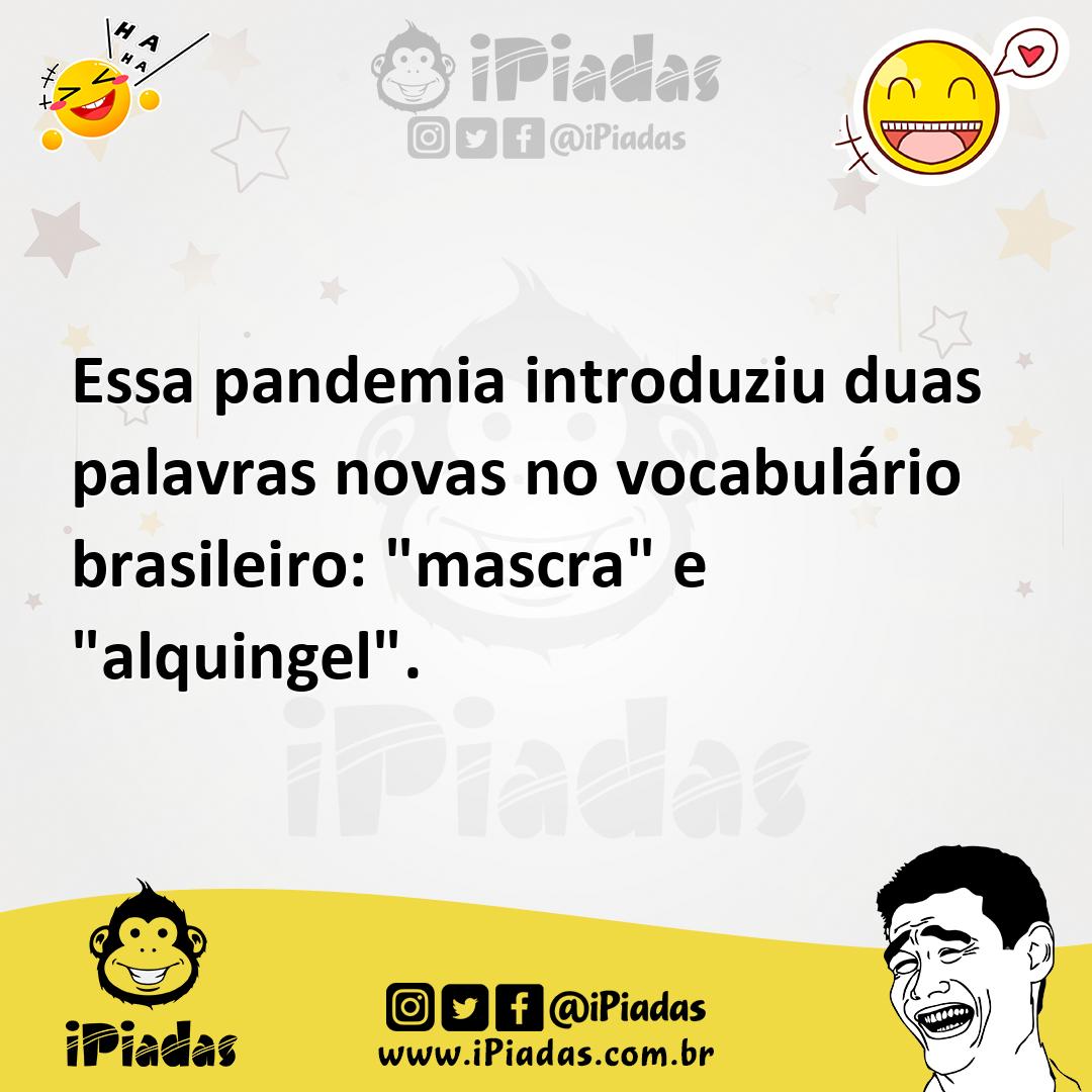 Ilustração de Essa pandemia introduziu duas palavras novas no vocabulário brasileiro... no iPiadas