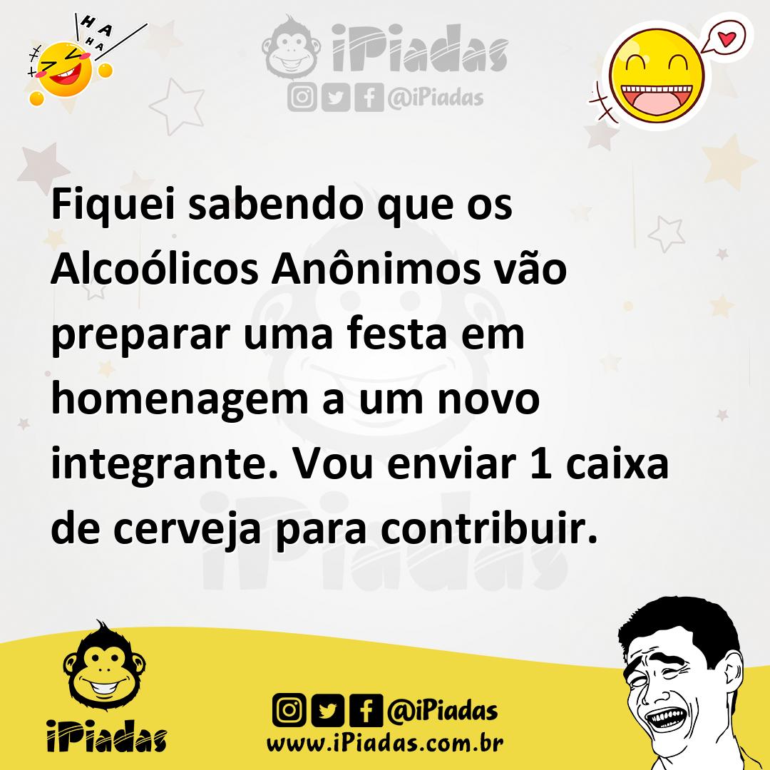 Ilustração de Fiquei sabendo que os Alcoólicos Anônimos vão preparar uma festa em ho... no iPiadas