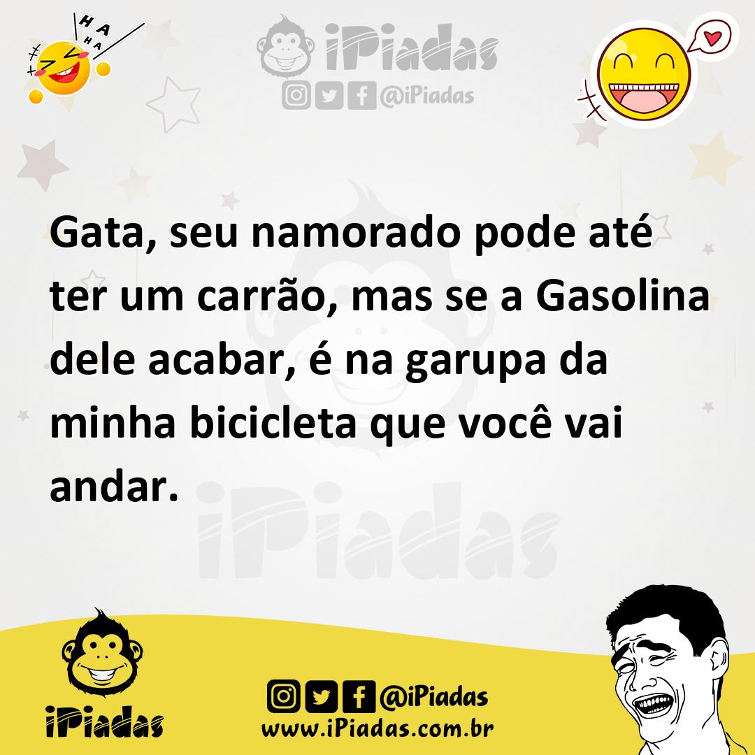 Ilustração de Gata, seu namorado pode até ter um carrão, mas se a Gasolina dele acab... no iPiadas