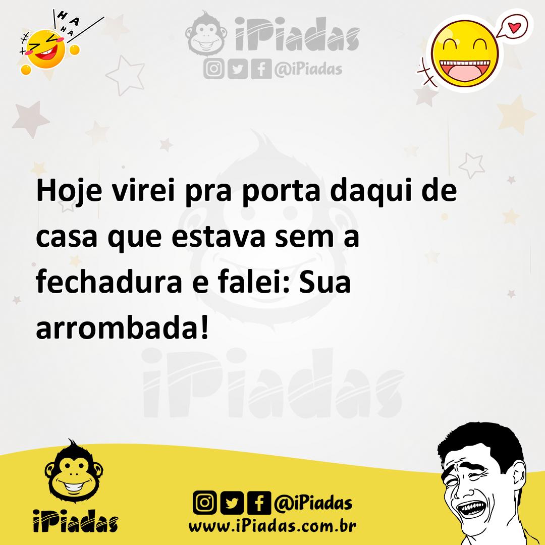 Ilustração de Hoje virei pra porta daqui de casa que estava sem a fechadura e falei:... no iPiadas