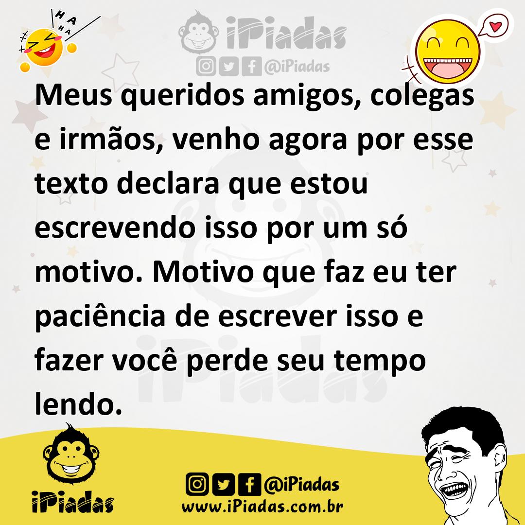 Ilustração de Meus queridos amigos, colegas e irmãos, venho agora por esse texto dec... no iPiadas