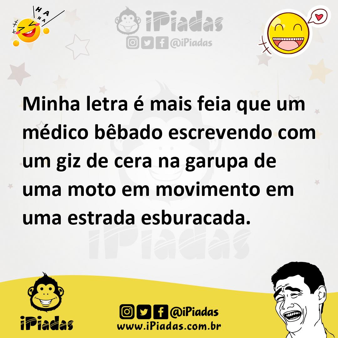 Ilustração de Minha letra é mais feia que um médico bêbado escrevendo com um giz de... no iPiadas