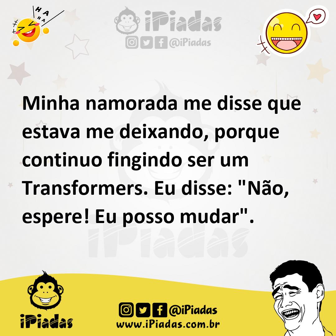 Ilustração de Minha namorada me disse que estava me deixando, porque continuo fingin... no iPiadas