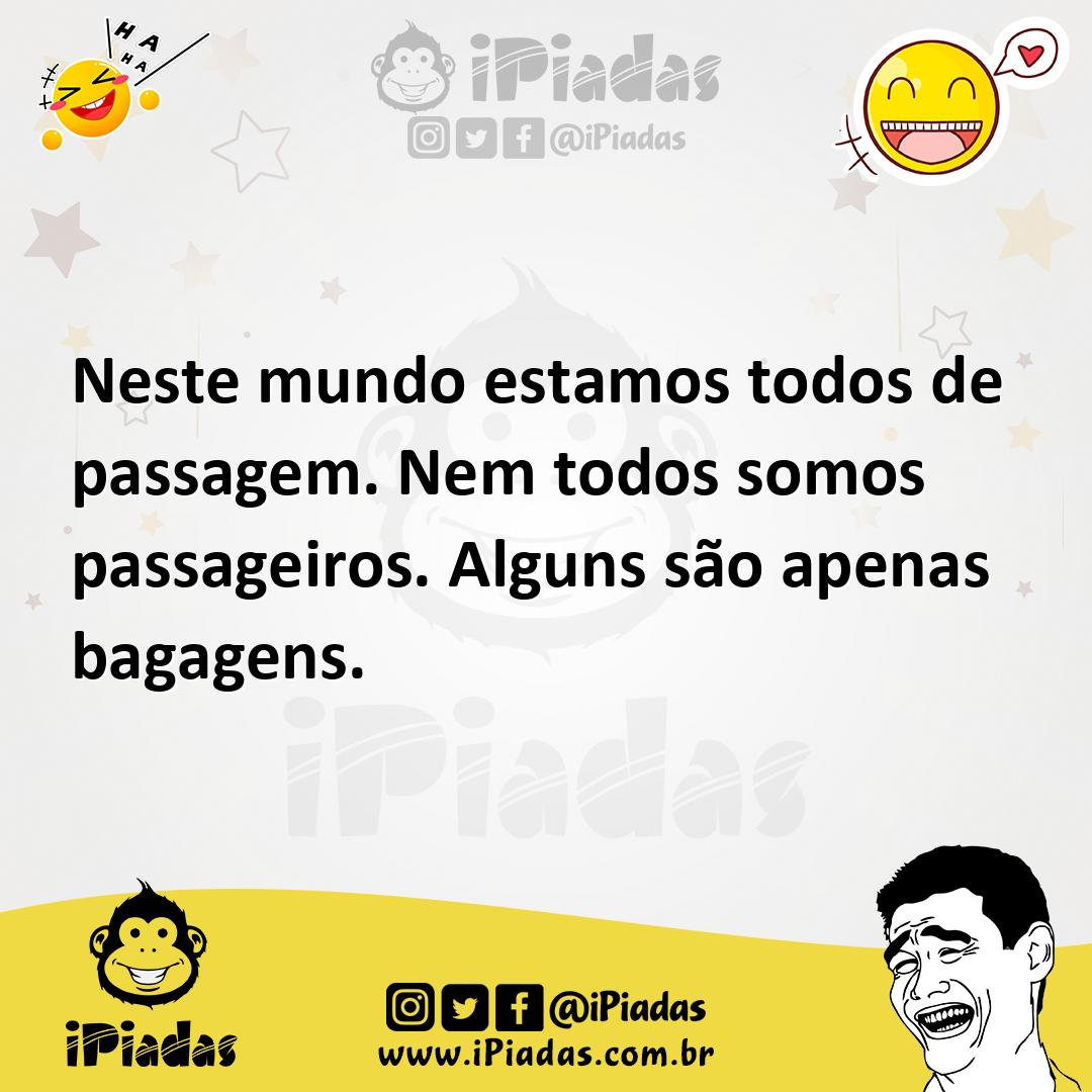 Ilustração de Neste mundo estamos todos de passagem. Nem todos somos passageiros. Al... no iPiadas
