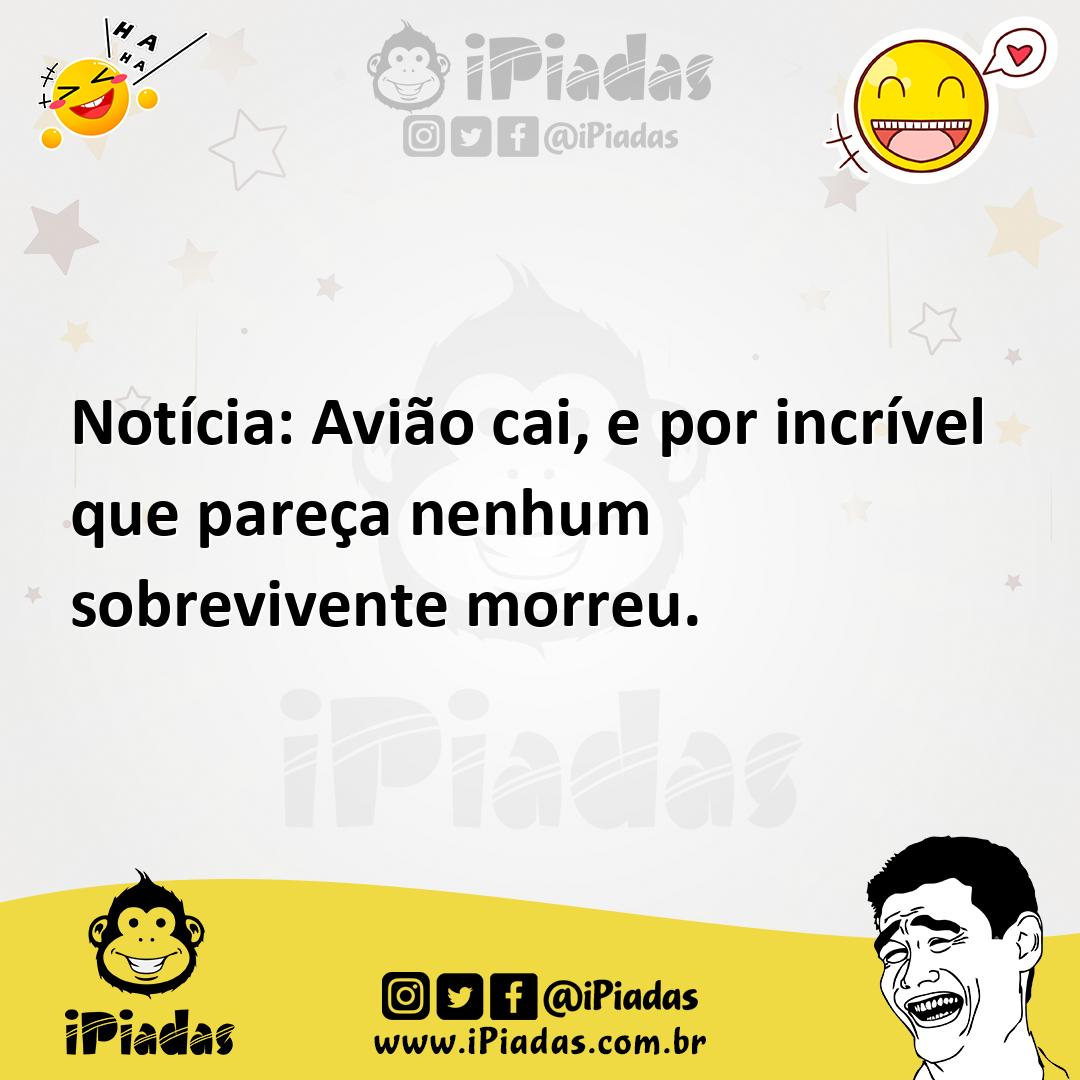 Ilustração de Notícia: Avião cai, e por incrível que pareça nenhum sobrevivente morr... no iPiadas