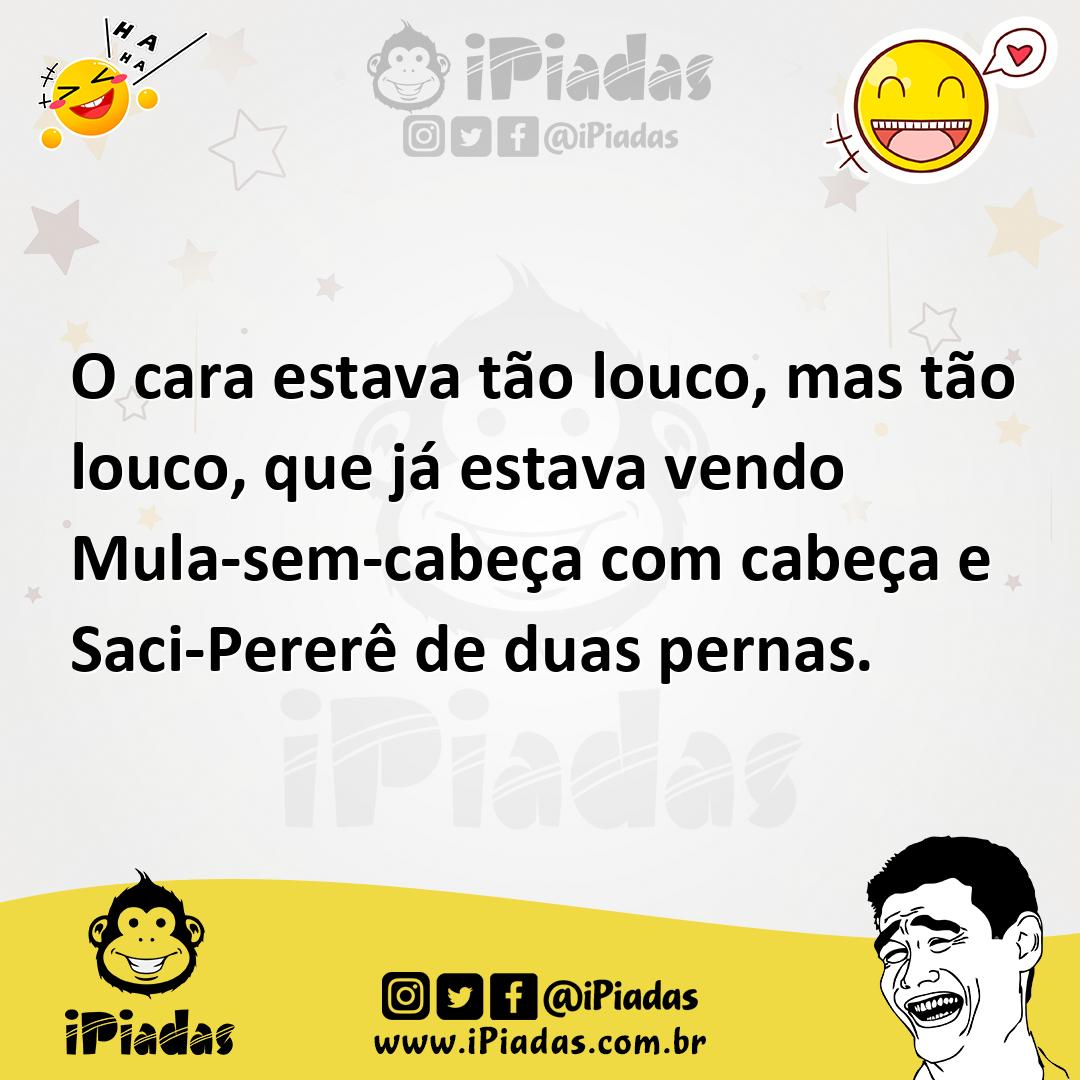 Ilustração de O cara estava tão louco, mas tão louco, que já estava vendo Mula-sem-c... no iPiadas
