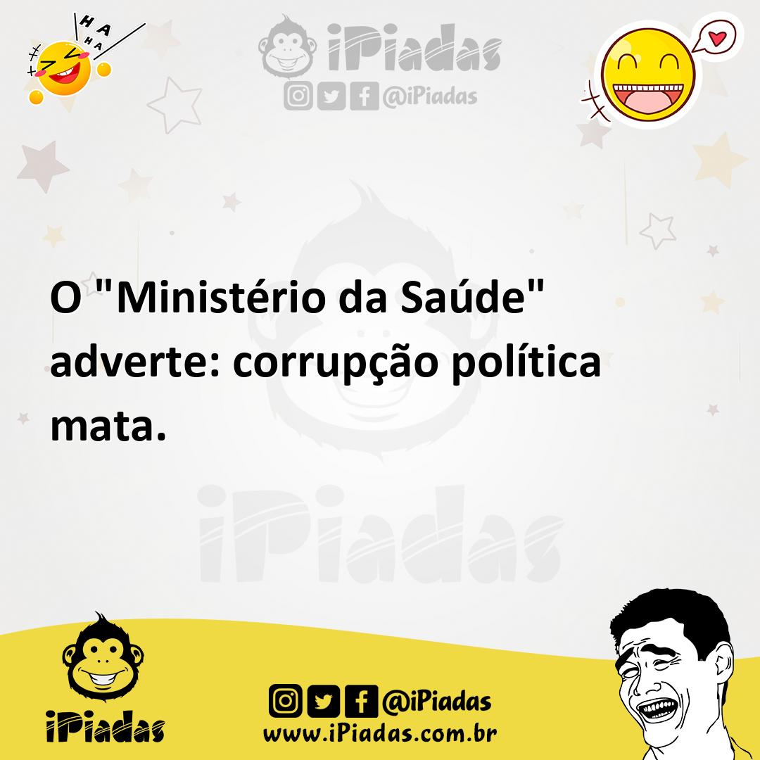 Ilustração de O "Ministério da Saúde" adverte: corrupção política mata. no iPiadas