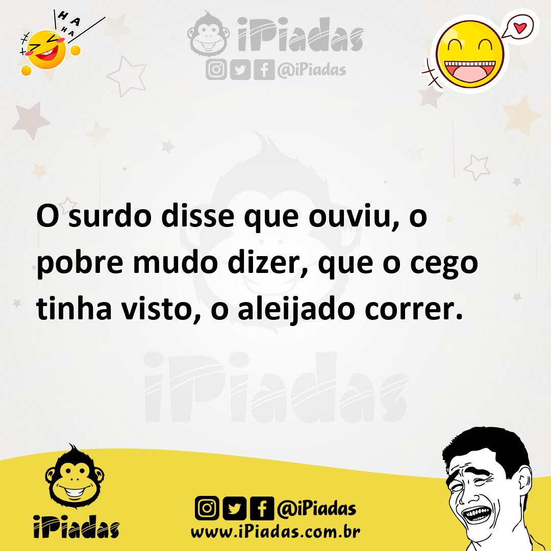 Ilustração de O surdo disse que ouviu, o pobre mudo dizer, que o cego tinha visto, o... no iPiadas